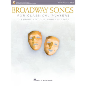 Broadway Songs for Classical Players: 12 Famous Melodies From The Stage - Violin and Piano - with Online Audio Accompaniment - Hal Leonard