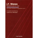 Mazas, J.F. - Selected Etudes for Viola, from Op. 36 - for Solo Viola - edited by Lawrence Wheeler - Carl Fischer