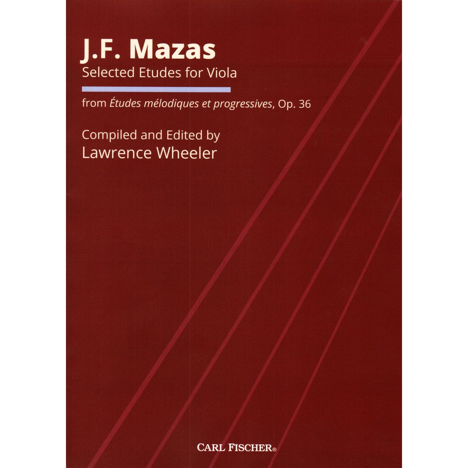Mazas, J.F. - Selected Etudes for Viola, from Op. 36 - for Solo Viola - edited by Lawrence Wheeler - Carl Fischer