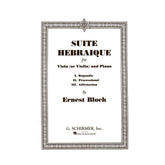 Bloch, Ernest - Suite Hebraique - Viola (or Violin) and Piano - G Schirmer Edition