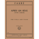 Faure Gabriel - Apres Un Reve ( After a Dream ), Op 7, No 1 - Viola and Piano - edited by Milton Katims - International Edition