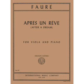 Faure Gabriel - Apres Un Reve ( After a Dream ), Op 7, No 1 - Viola and Piano - edited by Milton Katims - International Edition