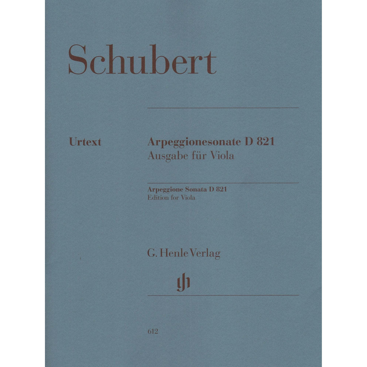 Schubert, Franz - Sonata in a minor ( Arpeggione ) D 821 For Viola and Piano URTEXT Published by G Henle Verlag