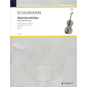 Schumann, Robert - Marchenbilder (Fairy-Tale Pictures), Op 113 - for Viola (Violin) and Piano - Schott
