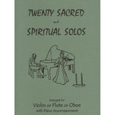 20 Sacred and Spiritual Solos - Violin (or Flute or Oboe) and Piano - arranged by Daniel Kelley - Last Resort Music