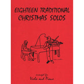 Eighteen Traditional Christmas Solos - Viola and Piano - arranged and edited by Daniel Kelley - Last Resort Music Publishing