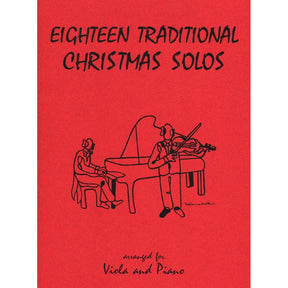 Eighteen Traditional Christmas Solos - Viola and Piano - arranged and edited by Daniel Kelley - Last Resort Music Publishing