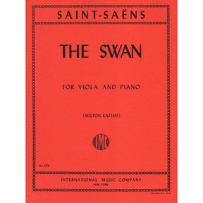 Saint-Saens, Camille - The Swan(from Carnival of the Animals) For Viola and Piano Edited by Milton Katims Published by International Music Company