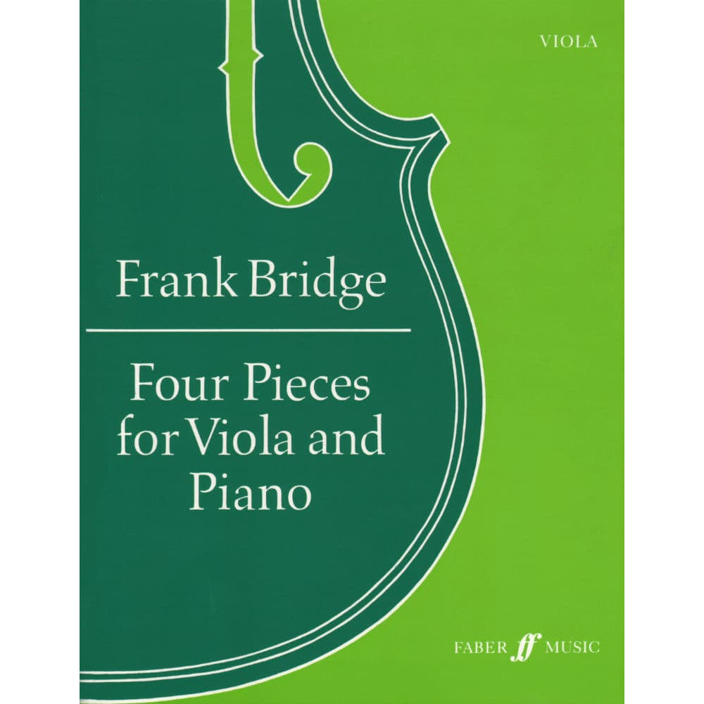 Bridge, Frank - 4 Pieces H 8 - 47 - 26 -96 for Viola and Piano - Faber Music Publication