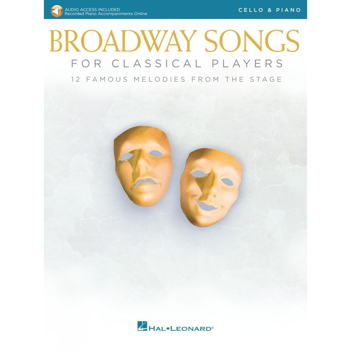 Broadway Songs for Classical Players: 12 Famous Melodies From The Stage - Cello and Piano - with Online Audio Accompaniment - Hal Leonard