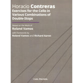 Contreras, Horacio - Exercises for the Cello in Various Combinations of Double-Stops - Carl Fischer Edition