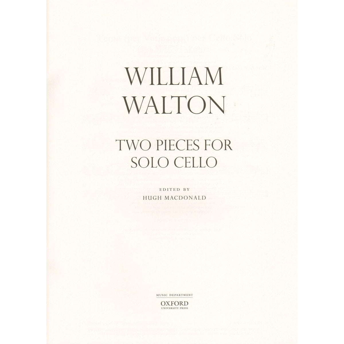 Walton, William - Two Pieces for Solo Cello (Tema per Variazioni & Passacaglia) - edited by Hugh MacDonald - Oxford University Press