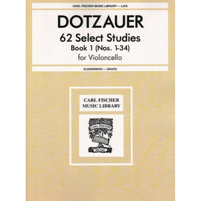 Dotzauer, J Friedrich - 62 Select Studies for Violoncello, Volume 1 (Nos 1-34) - Cello solo - edited by Johannes Klingenberg and F Girard - Carl Fischer Edition