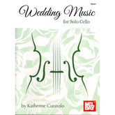 Curatolo, Katherine - Wedding Music for Solo Cello - Mel Bay