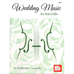Curatolo, Katherine - Wedding Music for Solo Cello - Mel Bay