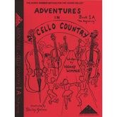 Wimmer, Harry - Adventures in Cello Country, Book 1A: "The Beginning" - Illustrated by Shirley Givens - Arioso Press