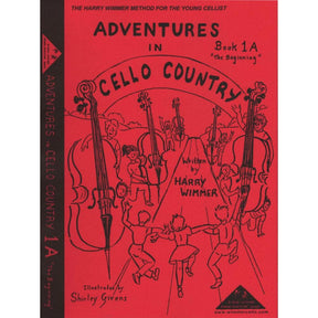 Wimmer, Harry - Adventures in Cello Country, Book 1A: "The Beginning" - Illustrated by Shirley Givens - Arioso Press