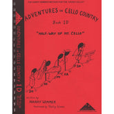 Wimmer, Harry - Adventures in Cello Country Book 1D: Half-Way Up Mt Cello - Illustrated by Shirley Givens - Arioso Press