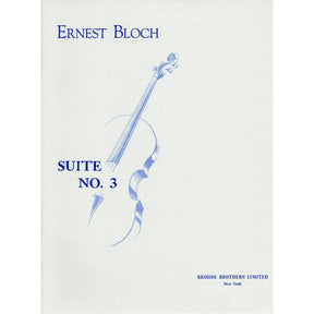 Bloch, Ernest - Suite No 3 For Cello (1957) - Broude Brothers Edition