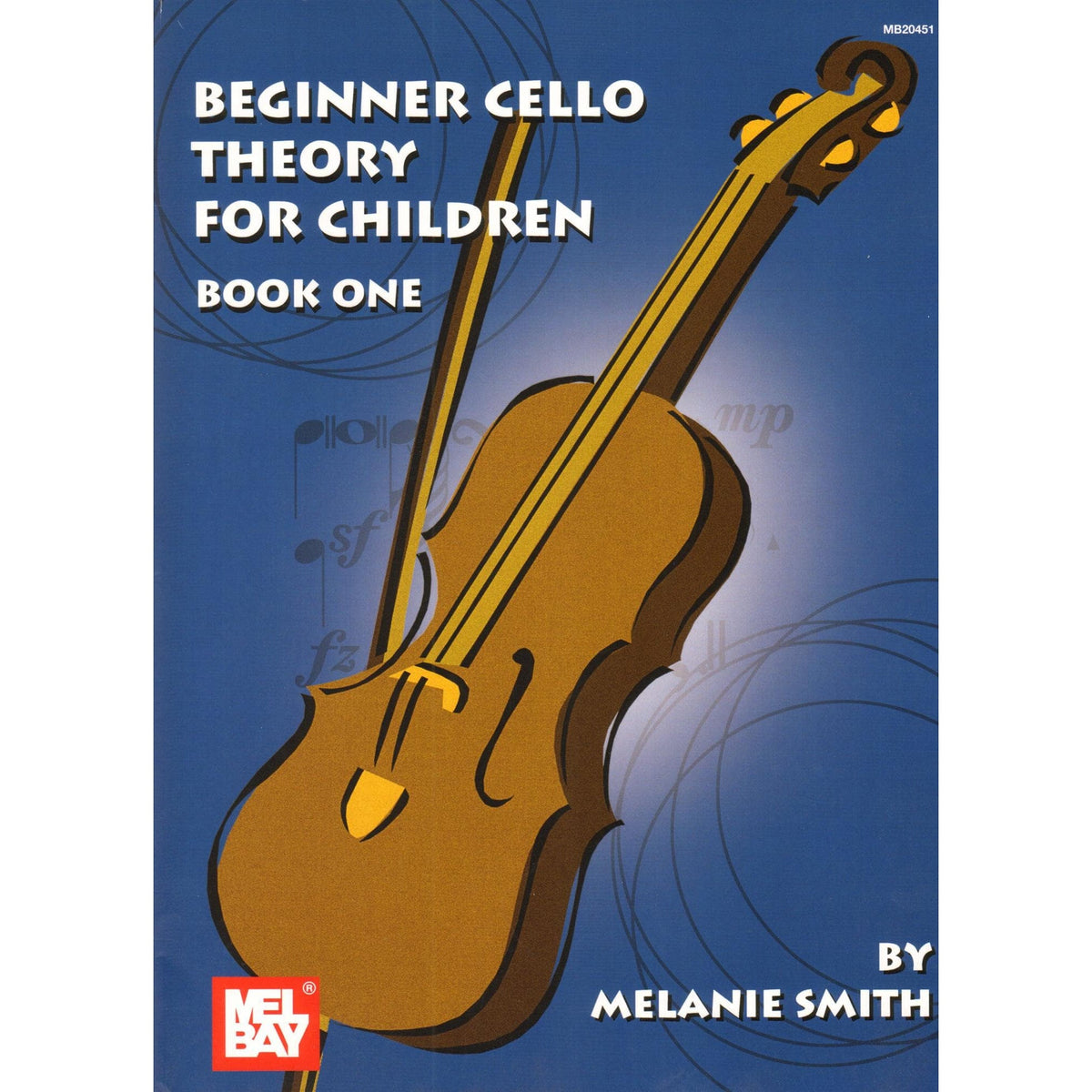Beginner Cello Theory for Children - Book 1 by Melanie Smith - Mel Bay Publication