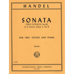 Handel, George Frideric - Sonata in g minor, Op 2, No 8, HWV 393  - Two Cellos and Piano - transcribed by H Beyer - International Edition