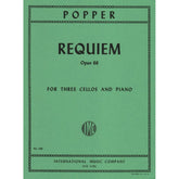 Popper, David - Requiem Op 66 For Three Cellos and Piano Published by International Music Company