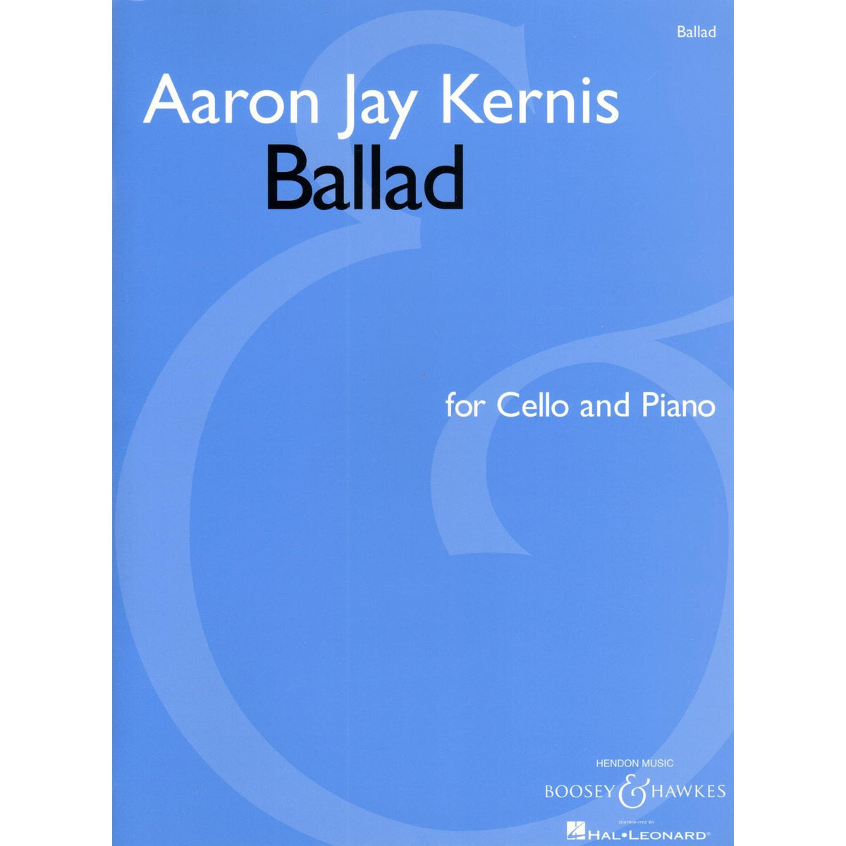 Kernis, Aaron Jay - Ballad - Cello and Piano - Boosey & Hawkes Edition
