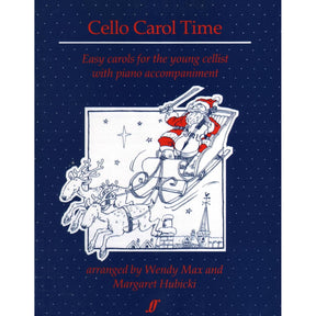 Cello Carol Time: Easy Carols for the Young Cellist with Piano Accompaniment Arranged by Max and Hubicki