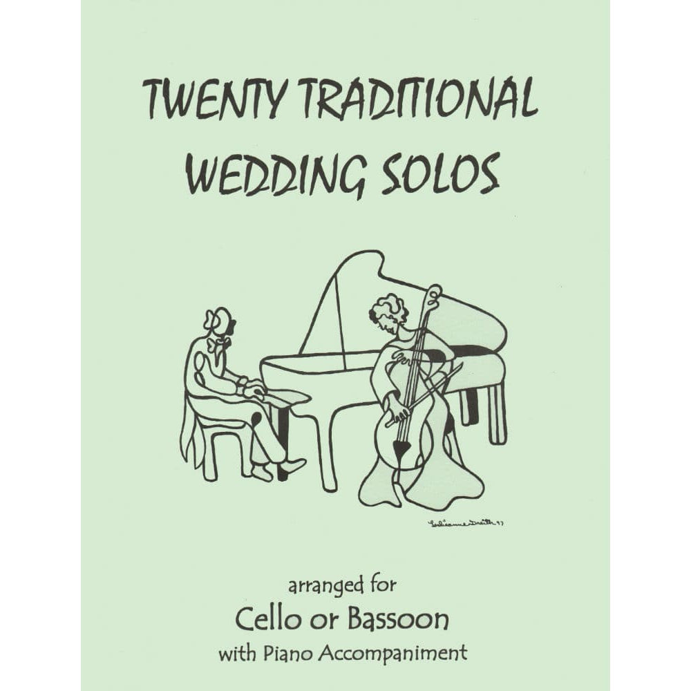 Twenty Traditional Wedding Solos, for Cello and Piano Edited by Kelley Published by Last Resort Music Publishing