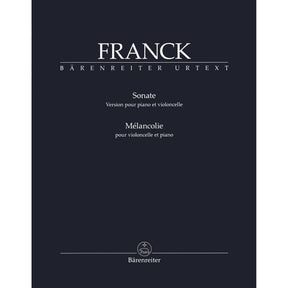 Franck, Cesar - Sonata and Melancolie - for Cello and Piano - edited by Woodfull-Harris - Barenreiter URTEXT
