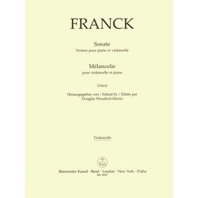 Franck, Cesar - Sonata and Melancolie - for Cello and Piano - edited by Woodfull-Harris - Barenreiter URTEXT