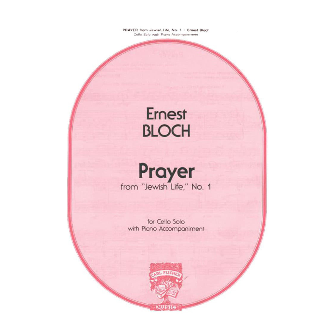 Bloch, Ernest - Prayer ( No 1 from Jewish Life ) for Cello and Piano - Arranged by Kindler - Fischer Edition