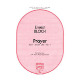 Bloch, Ernest - Prayer ( No 1 from Jewish Life ) for Cello and Piano - Arranged by Kindler - Fischer Edition