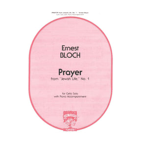 Bloch, Ernest - Prayer ( No 1 from Jewish Life ) for Cello and Piano - Arranged by Kindler - Fischer Edition