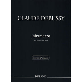 Debussy, Claude - Intermezzo for Cello and Piano - edited by Roy Howat - Durand Edition