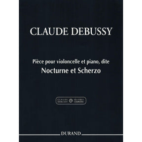 Debussy, Claude - Nocturne and Scherzo for Cello and Piano - edited by Roy Howat - Durand Edition
