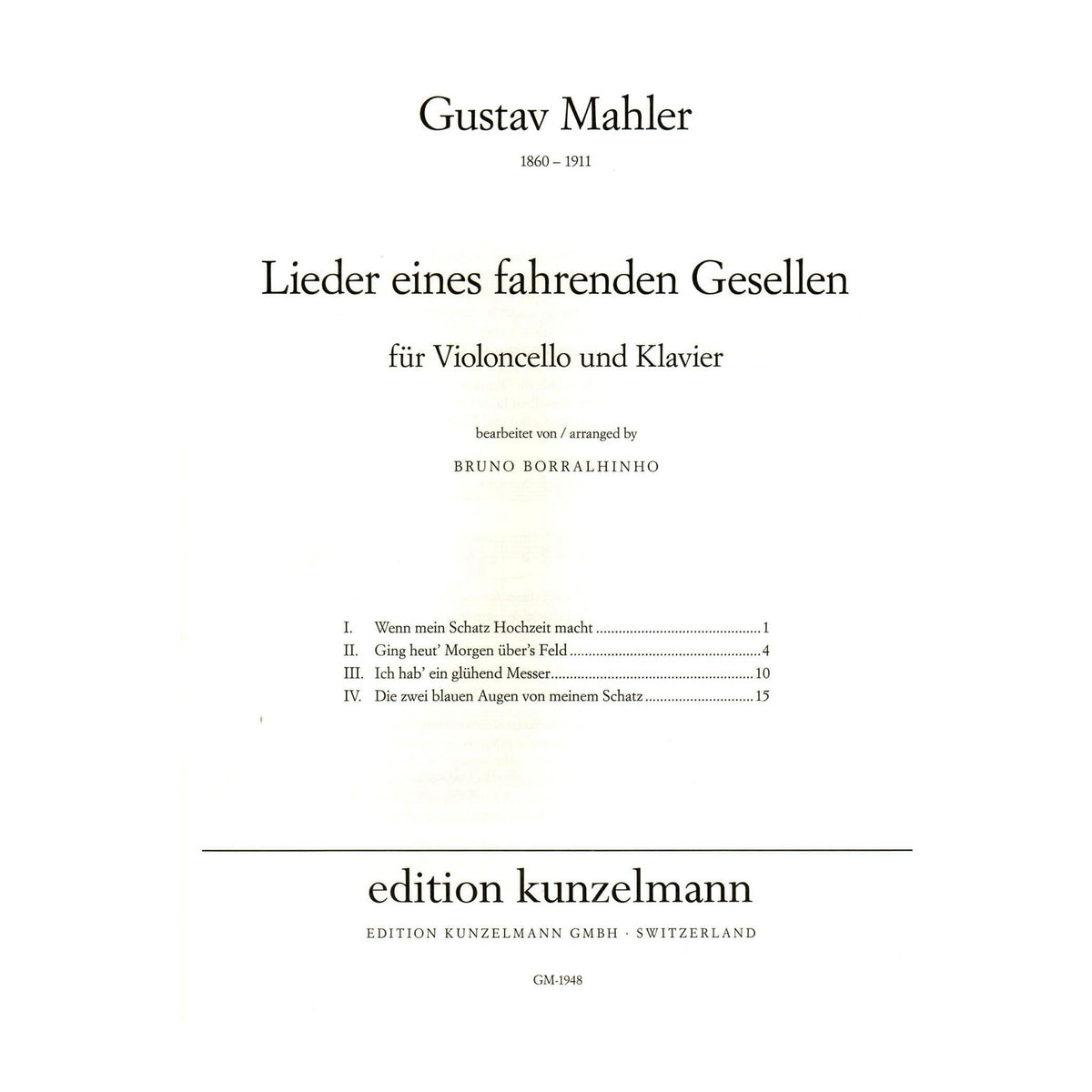 Mahler, G. - Lieder eines fahrenden Gesellen ("Songs of Wayfarer") - for Cello and Piano - arranged by Bruno Borralhinho - Edition Kunzelmann