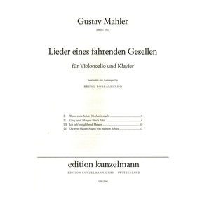 Mahler, G. - Lieder eines fahrenden Gesellen ("Songs of Wayfarer") - for Cello and Piano - arranged by Bruno Borralhinho - Edition Kunzelmann