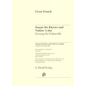 Franck, Cesar - Sonata in A Major - arranged for Cello and Piano - edited by Jost, Schilde, and Poltera - G Henle URTEXT