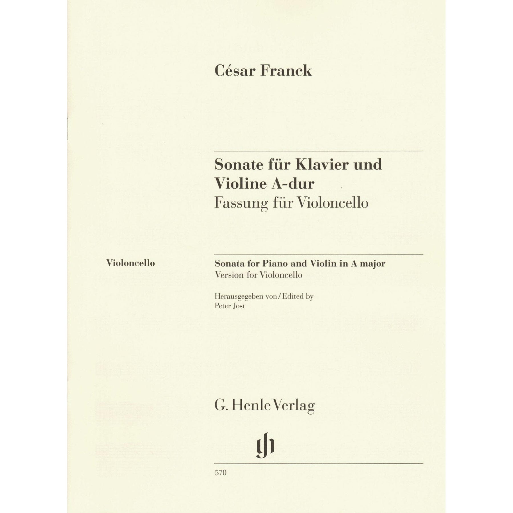 Franck, Cesar - Sonata in A Major - arranged for Cello and Piano - edited by Jost, Schilde, and Poltera - G Henle URTEXT