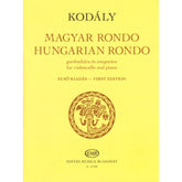 Kodaly, Zoltan - Hungarian (Magyar) Rondo - for Cello and Piano - edited by Elso Kiadas - Editio Musica Budapest