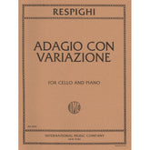 Respighi, Ottorino - Adagio con Variazoni - for Cello and Piano - International Music Company