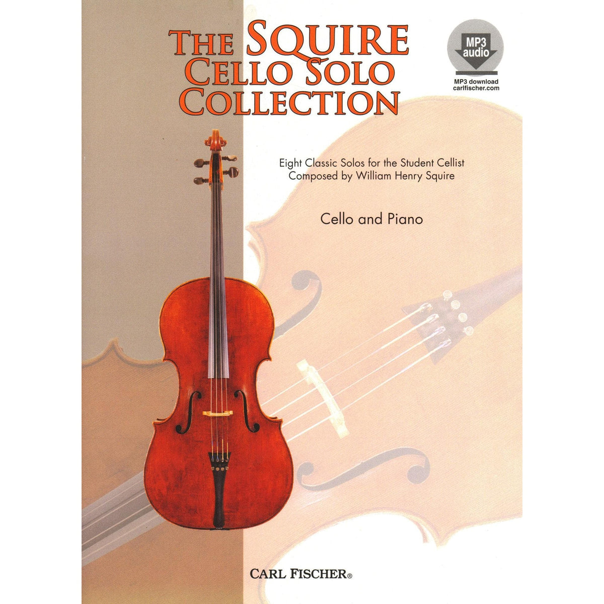 The Squire Cello Solo Collection - 8 Pieces by William Henry Squire - for Cello and Piano or Audio Accompaniment - Carl Fischer