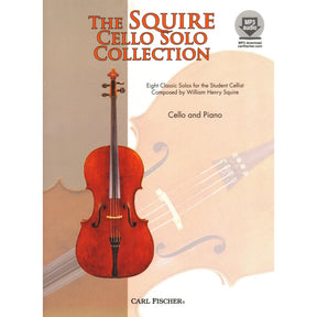 The Squire Cello Solo Collection - 8 Pieces by William Henry Squire - for Cello and Piano or Audio Accompaniment - Carl Fischer