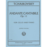Tchaikovsky, Pyotr Ilyich - Andante Cantabile, Op 11 For Cello and Piano Published by International Music Company