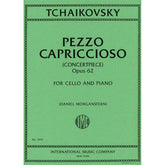 Tchaikovsky, Pyotr Ilyich - Pezzo Capriccioso, Op 62 - for Cello and Piano - edited by Daniel Morganstern - International Music Company