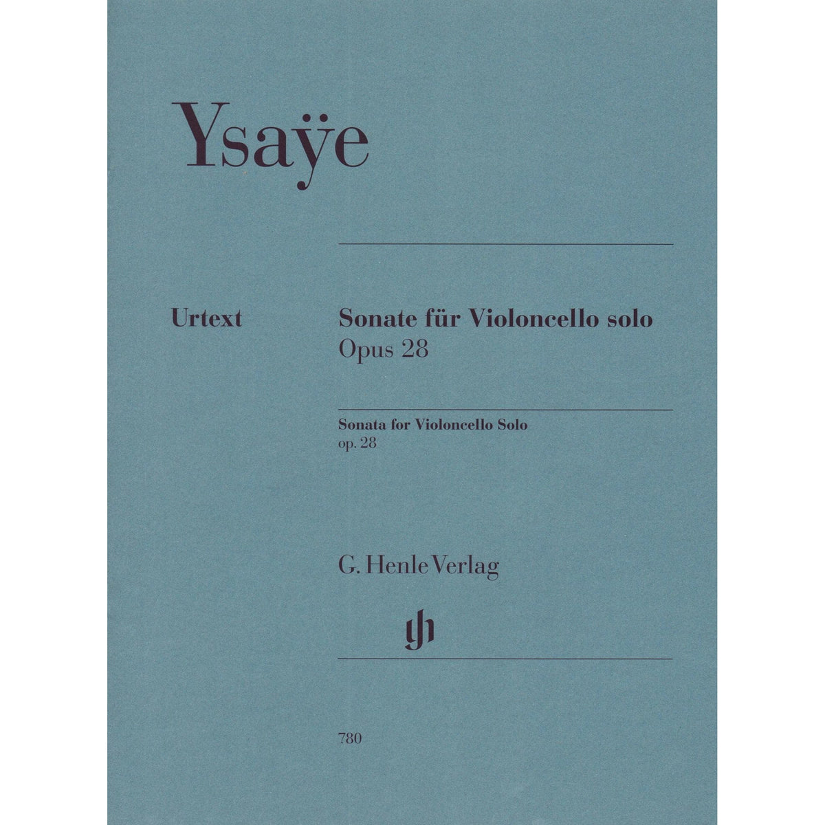 Ysaÿe, Eugène - Sonata for Solo Cello, Op 28 URTEXT Published by G Henle Verlag