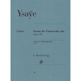 Ysaÿe, Eugène - Sonata for Solo Cello, Op 28 URTEXT Published by G Henle Verlag