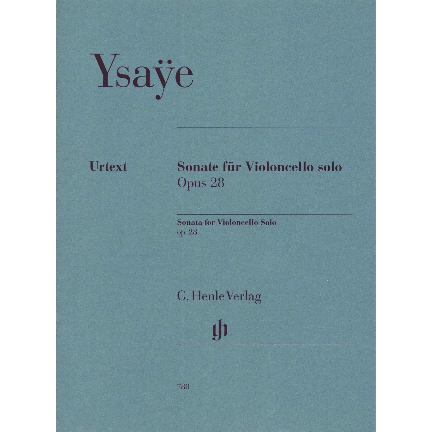 Ysaÿe, Eugène - Sonata for Solo Cello, Op 28 URTEXT Published by G Henle Verlag