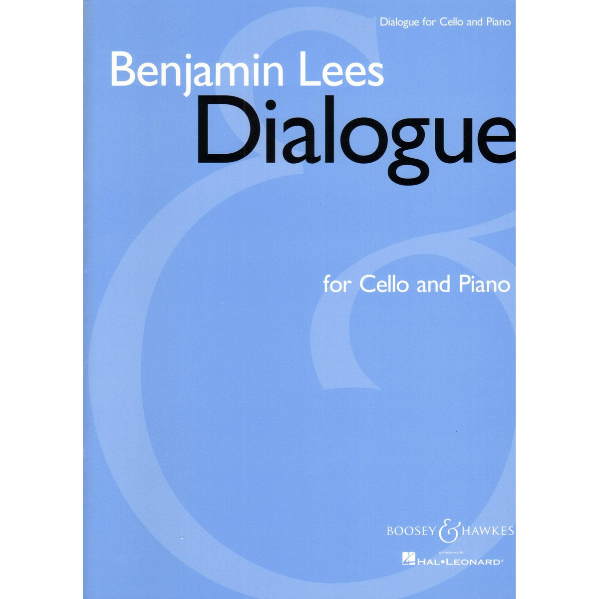 Lees, Benjamin - Dialogue for Cello and Piano - Boosey & Hawkes Edition